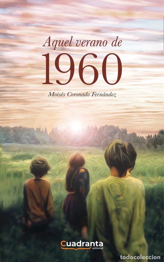 Libri: AQUEL VERANO DE 1960 - CORONADO FERNANDEZ, MOISES