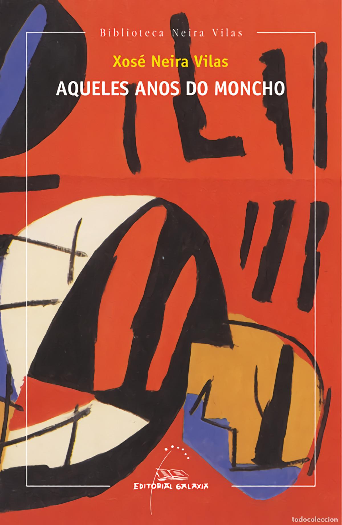 B&uuml;cher: AQUELES ANOS DO MONCHO - Neira Vilas, Xos&eacute;
