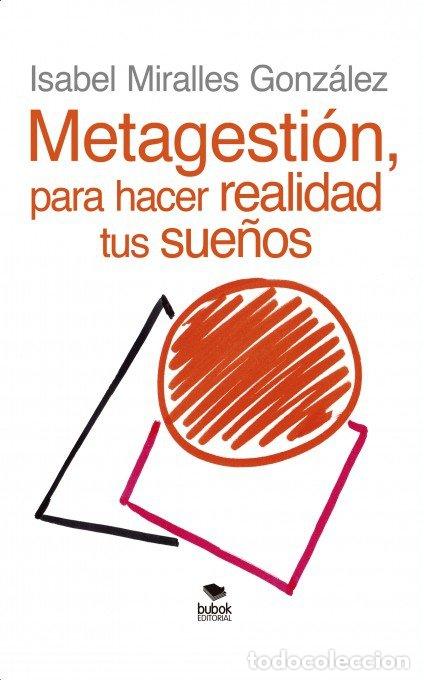 B&uuml;cher: METAGESTION, PARA HACER REALIDAD TUS SUE&Ntilde;OS - MIRALLES GONZALEZ, ISABEL