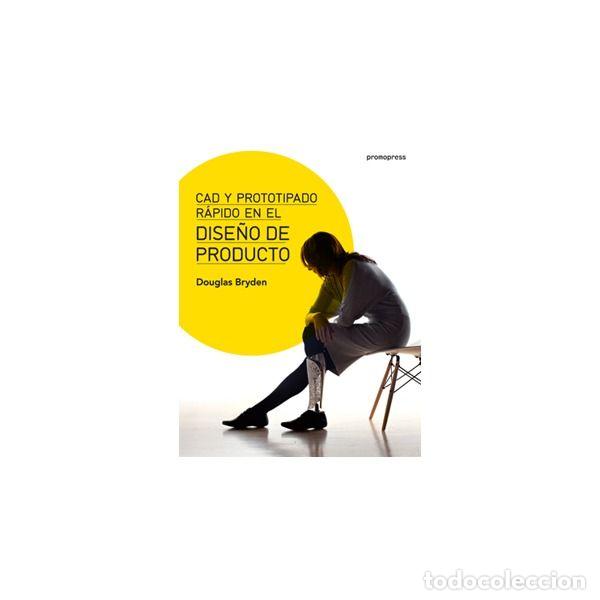 Libri: DISE&Ntilde;O DE PRODUCTO: CAD Y PROTOTIPADO RAPIDO - BRYDEN, DOUGLAS