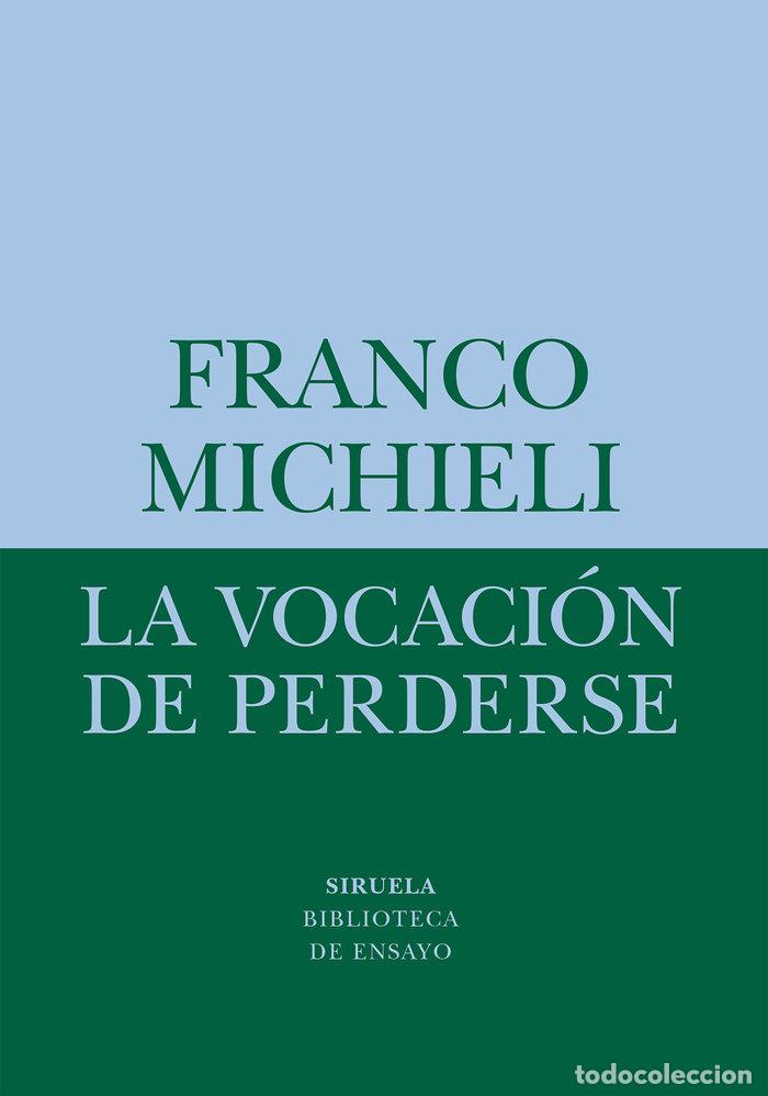 Livres: LA VOCACION DE PERDERSE - MICHIELI, FRANCO