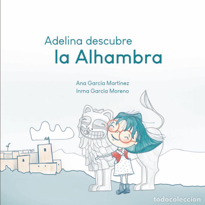 books: ADELINA DESCUBRE LA ALHAMBRA - GARCIA MARTINEZ, ANA