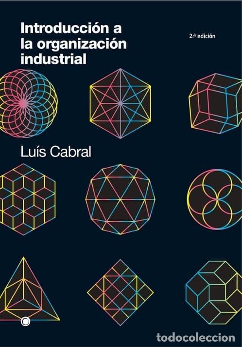 books: INTRODUCCION A LA ORGANIZACION INDUSTRIAL - CABRAL, LUIS