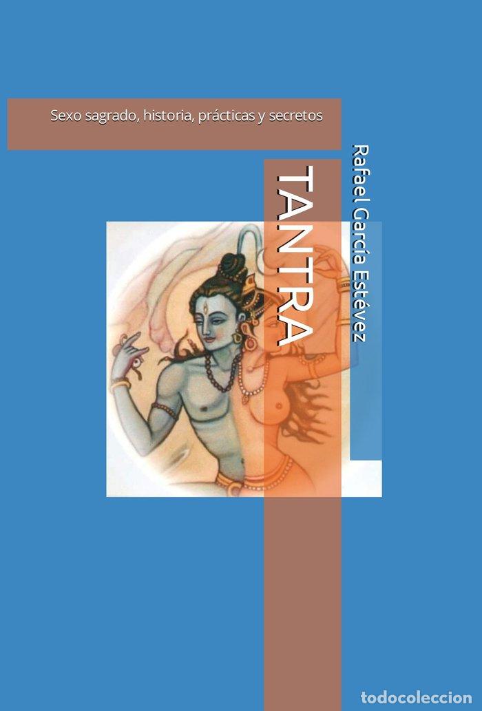 books: TANTRA: SEXO SAGRADO, HISTORIA, PRACTICAS Y SECRETOS - GARCIA ESTEVEZ, RAFAEL