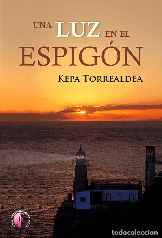 books: UNA LUZ EN EL ESPIGON - TORREALDEA KOSKORROTZA, KEPA