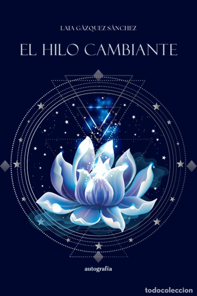 Libri: EL HILO CAMBIANTE - GAZQUEZ SANCHEZ, LAIA
