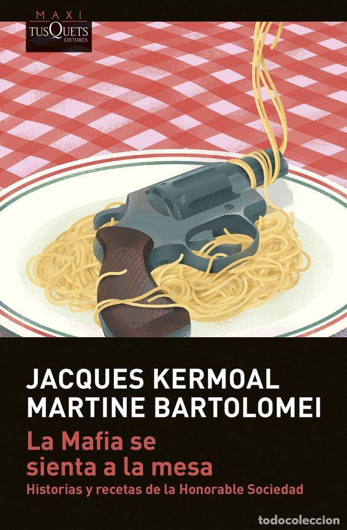 books: LA MAFIA SE SIENTA A LA MESA - JACQUES KERMOAL, MARTINE BARTOLOMEI