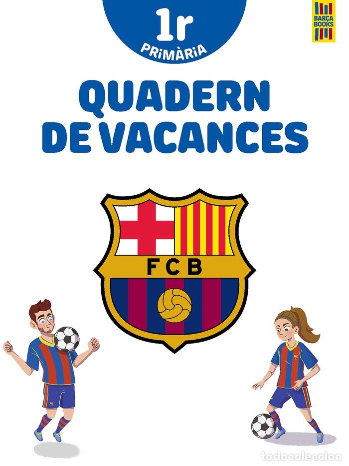 books: BARCA QUADERN VACANCES 1R DE PRIMARIA - PRODUCTO OFICIAL F.C. BARCELONA