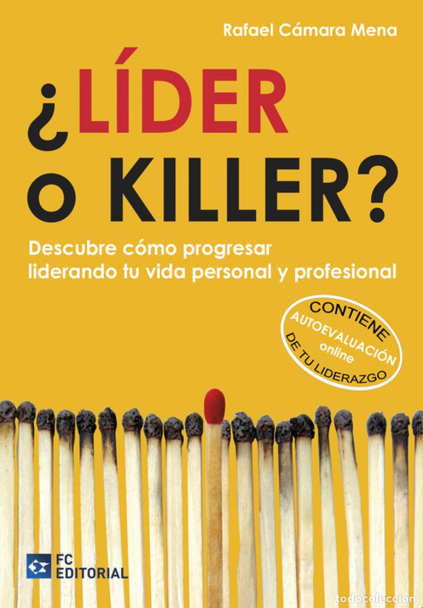 Libros: &iquest;LIDER O KILLER?. DESCUBRE COMO PROGRESAR LIDERANDO TU VIDA - Camara Mena, Rafael