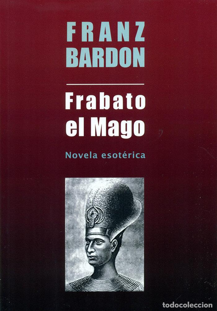 Libros: FRABATO EL MAGO - FRANZ BARDON