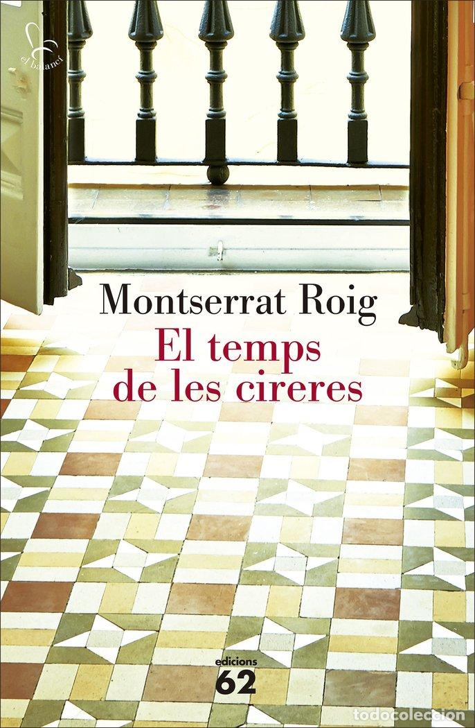 Libros: TEMPS DE LES CIRERES,EL - MONTSERRAT ROIG