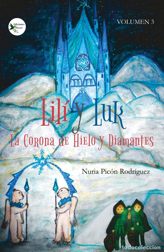 Libros: LA CORONA DE HIELO Y DIAMANTES - PICON RODRIGUEZ, NURIA