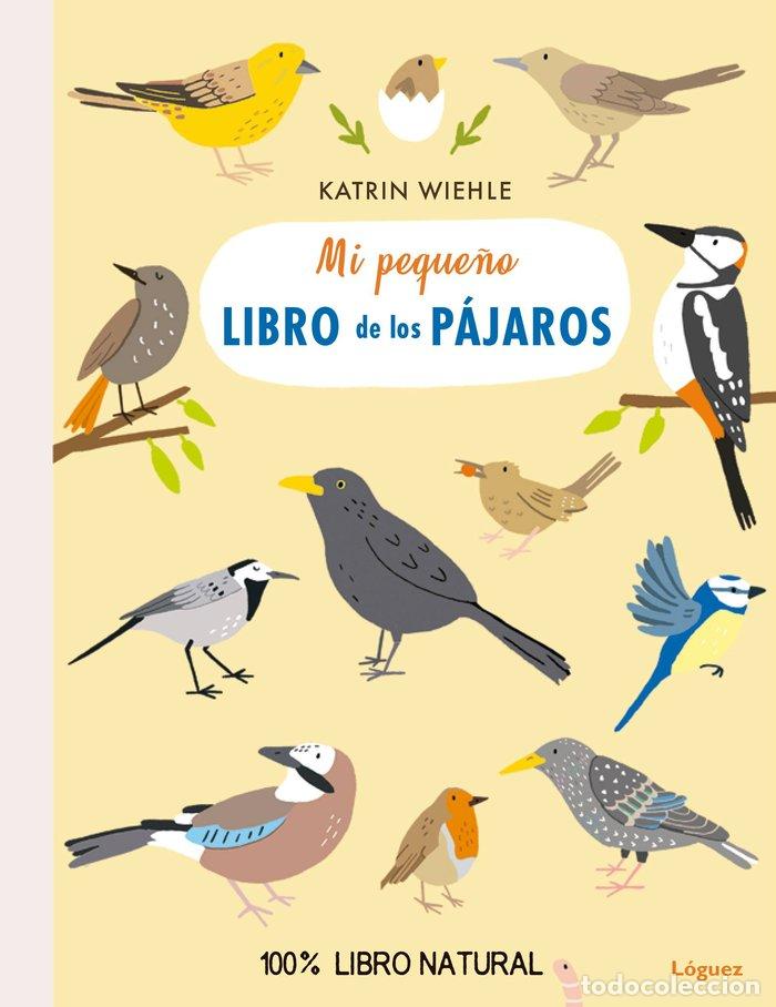 Libros: MI PEQUE&Ntilde;O LIBRO DE LOS PAJAROS - WIEHLE, KATRIN