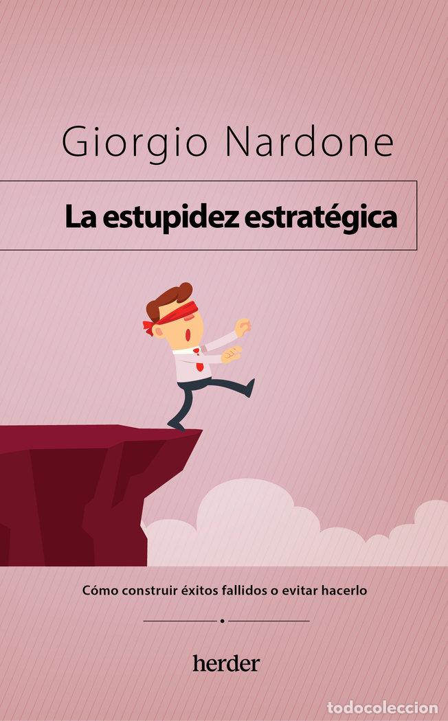 Libros: LA ESTUPIDEZ ESTRATEGICA - NARDONE, GIORGIO