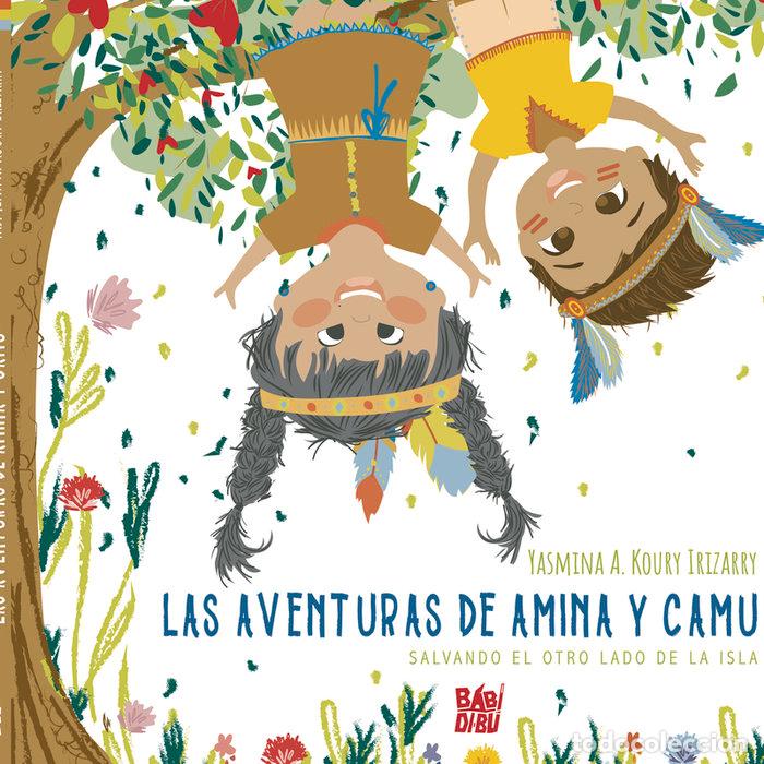 Libros: AVENTURAS DE AMINA Y CAMU,LAS - KOURY IRIZARRY, YASMINA A