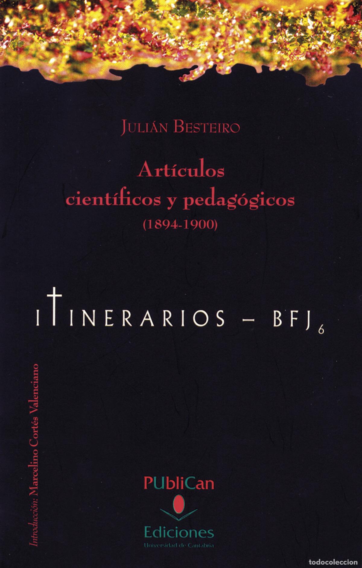 Livros: ART&Iacute;CULOS CIENT&Iacute;FICOS Y PEDAG&Oacute;GICOS (1894-1900) - Besteiro, Juli&aacute;n