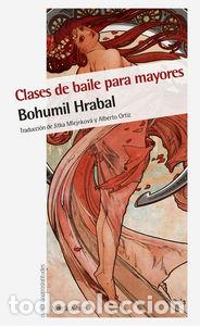 books: CLASES DE BAILE PARA MAYORES - BOHUMIL, HRABAL