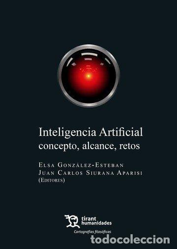 books: INTELIGENCIA ARTIFICIAL CONCEPTO ALCANCE RETOS - SIURANA APARIS, JUAN CARLOSI