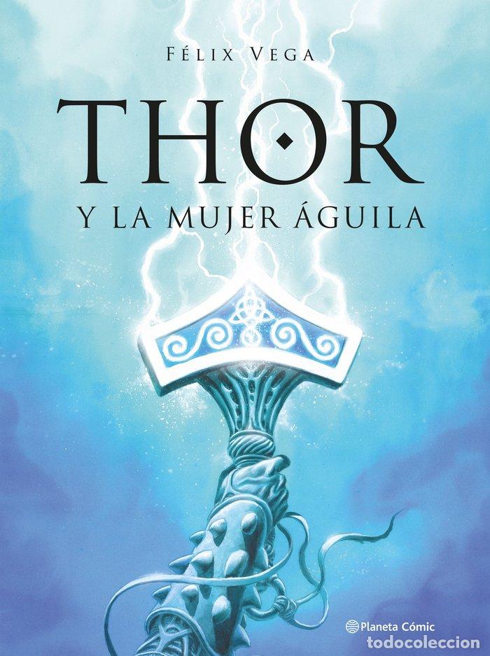 Livros: THOR Y LA MUJER AGUILA - FELIX VEGA ENCINA
