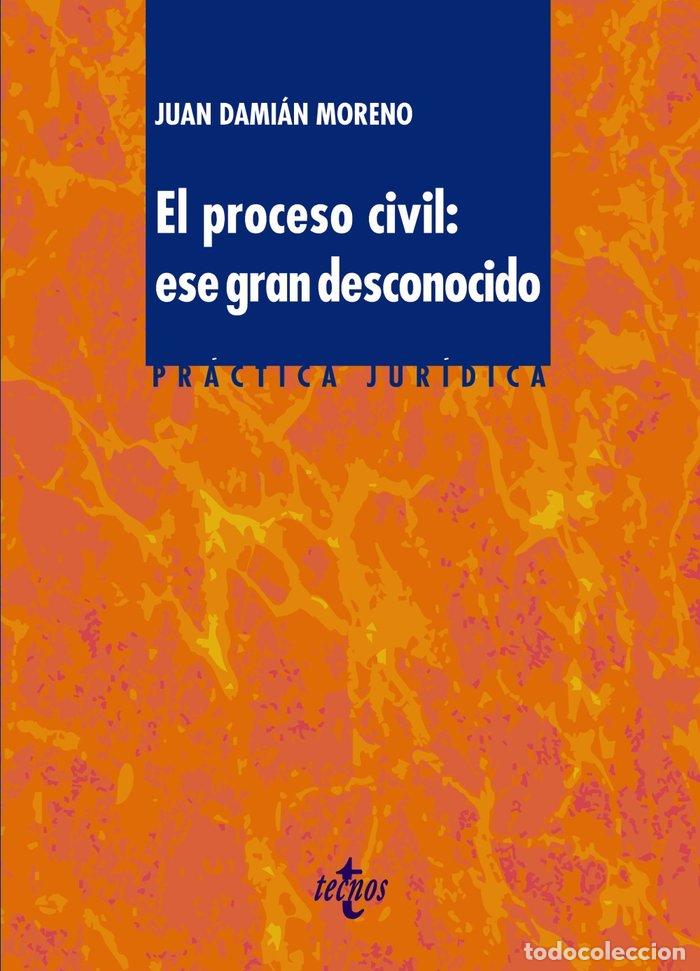 Livros: PROCESO CIVIL ESE GRAN DESCONOCIDO,EL - DAMIAN MORENO, JUAN