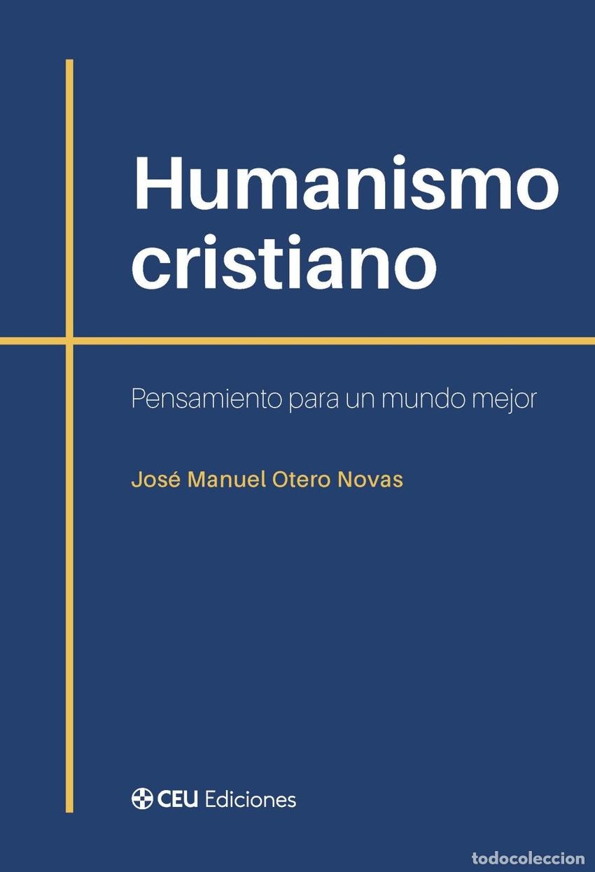 Livros: HUMANISMO CRISTIANO. PENSAMIENTO PARA UN MUNDO MEJOR - Jos&eacute; Manuel Otero Novas