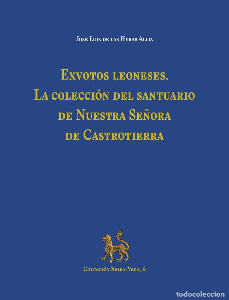 Libros: EXVOTOS LEONESES COLECCION SANTUARIO NTRA SRA CASTROTIERRA - DE LAS HERAS ALIJA, JOSE LUIS