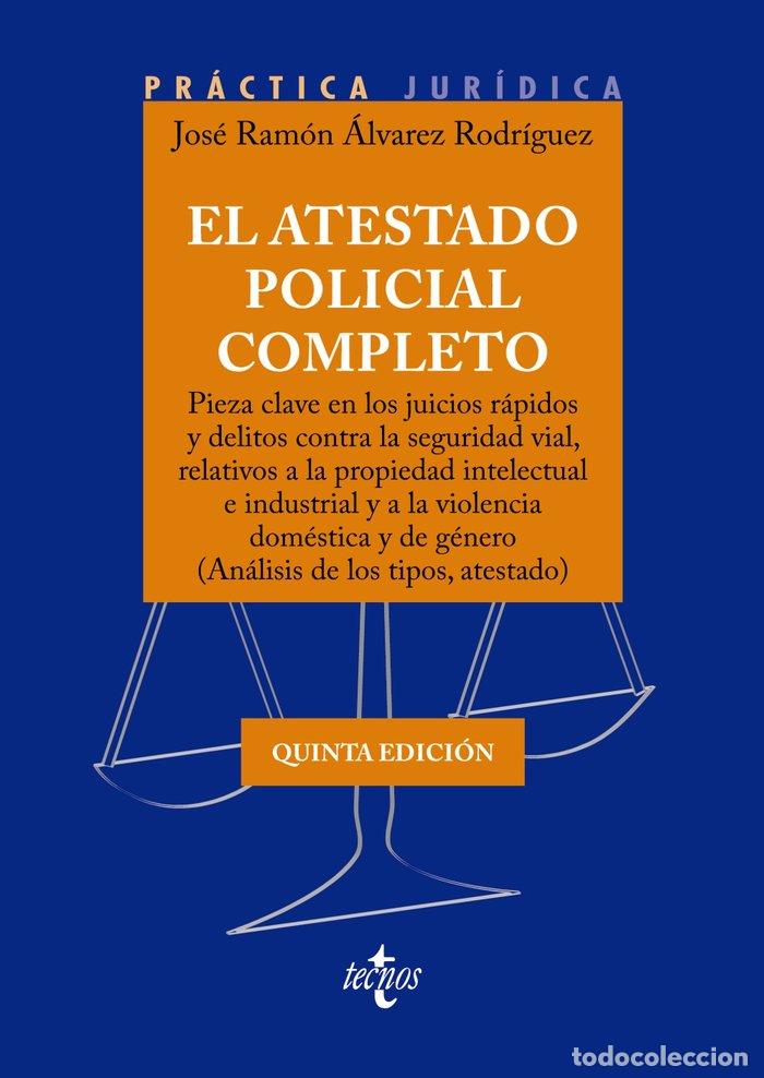 Libros: EL ATESTADO POLICIAL COMPLETO - ALVAREZ RODRIGUEZ, JOSE RAMON