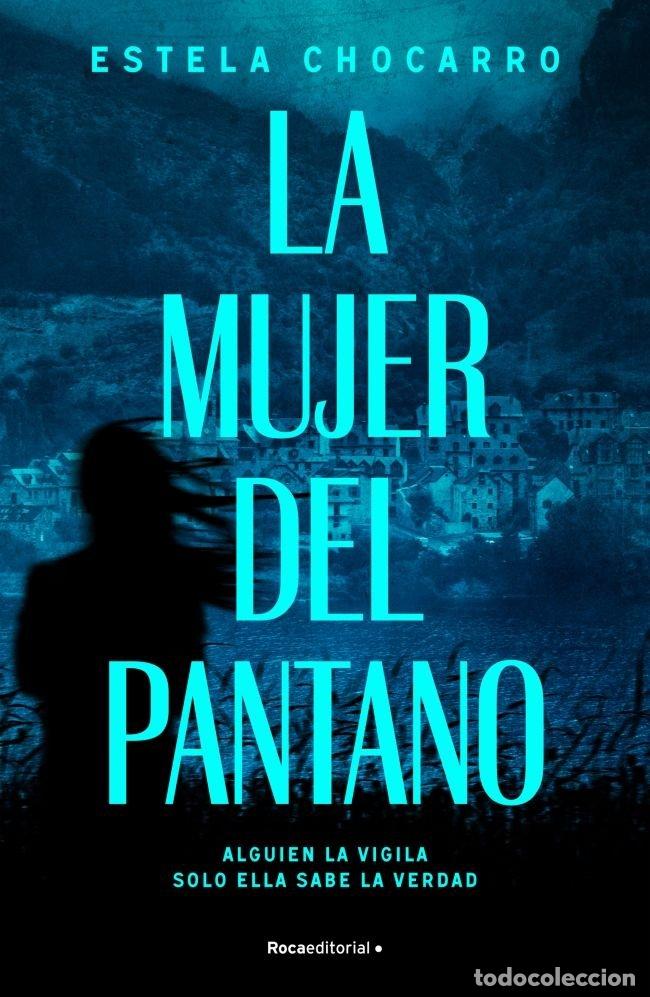 Libros: LA MUJER DEL PANTANO - CHOCARRO, ESTELA