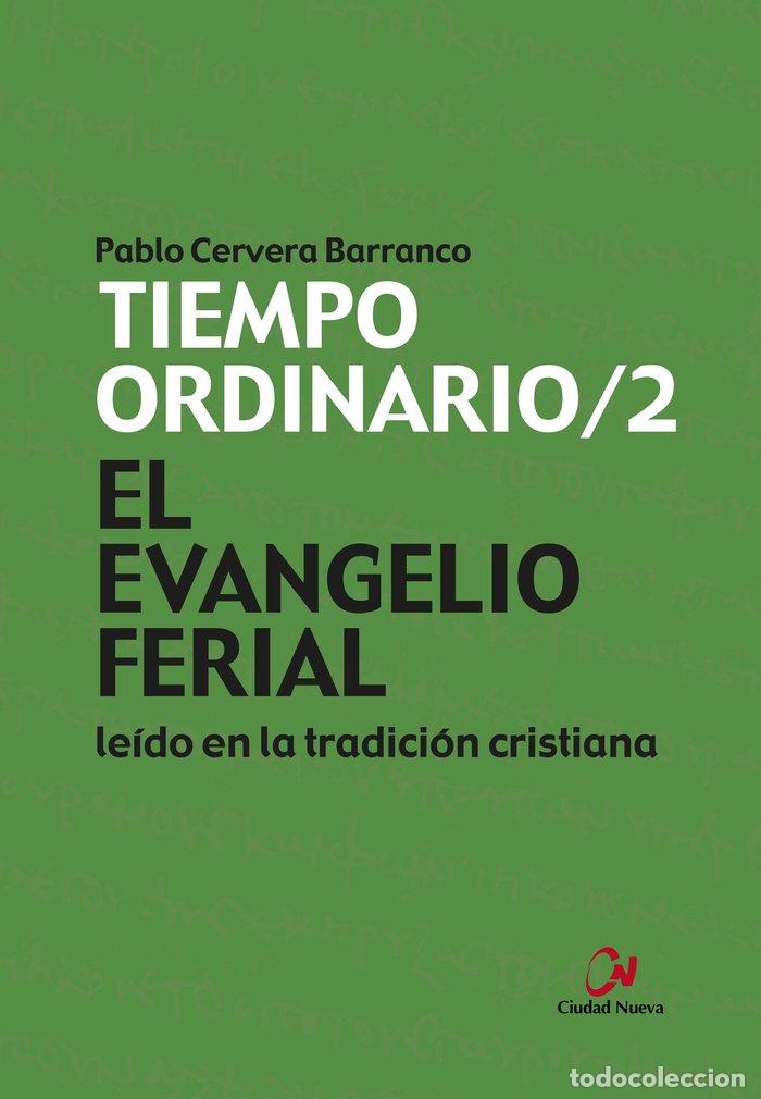 Libri: EL EVANGELIO FERIAL LEIDO EN LA TRADICION CRISTIANA. TIEMPO - CERVERA, PABLO