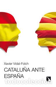 Libri: CATALU&Ntilde;A ANTE ESPA&Ntilde;A - VIDAL FOLCH, XAVIER