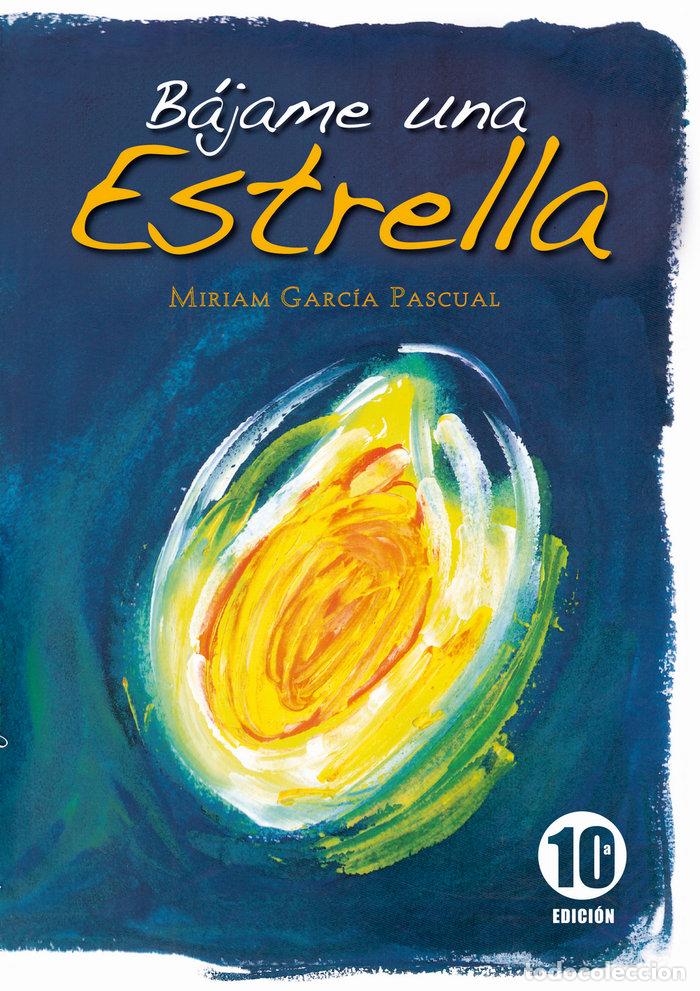Livros: BAJAME UNA ESTRELLA - GARCIA PASCUAL, MIRIAM