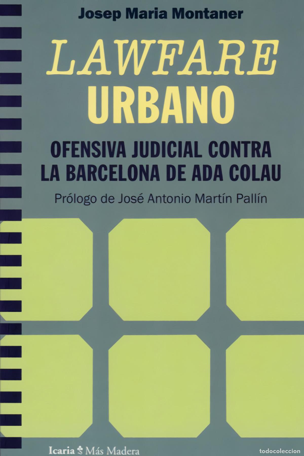 books: LAWFARE URBANO. OFENSIVA JUDICIAL CONTRA LA BARCELONA DE ADA COLAU - MONTANER, JOSEP MARIA