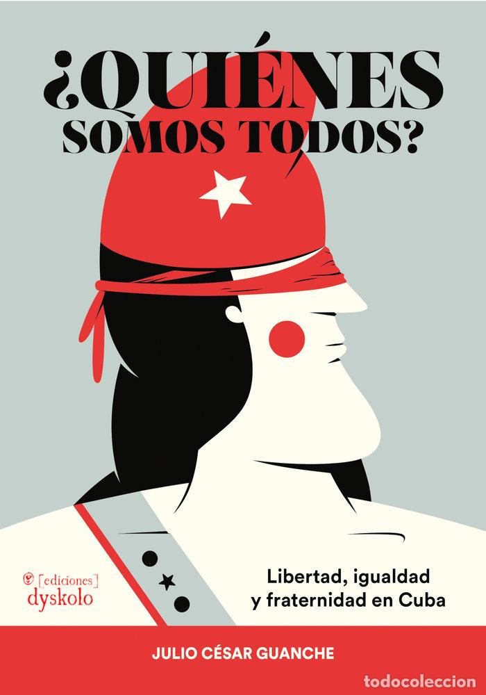 Libros: &iquest;QUIENES SOMOS TODOS? - GUANCHE ZALDIVAR, JULIO CESAR