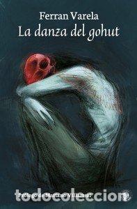Libros: DANZA DEL GOHUT,LA - VARELA, FERRAN