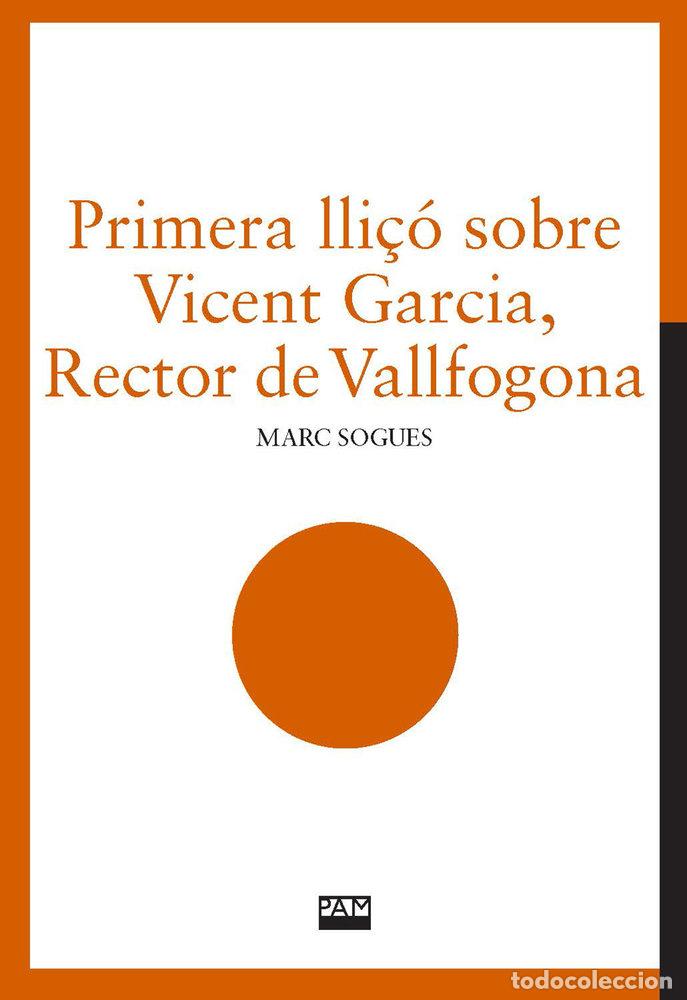 books: PRIMERA LLI&Ccedil;O SOBRE VICENT GARCIA RECTOR DE VALLFOGONA - MARC SOGUES