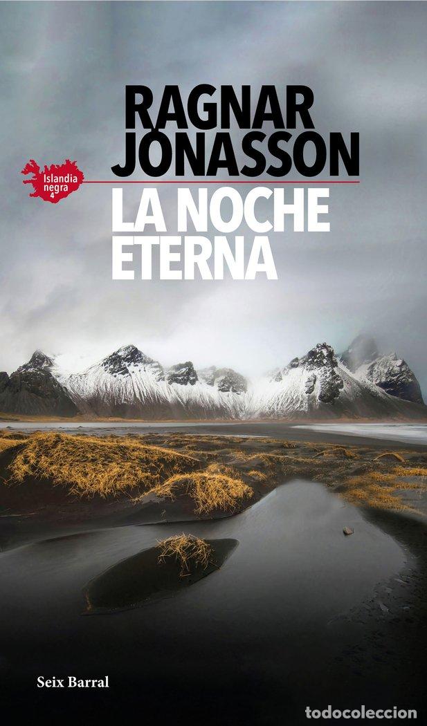 Libros: SERIE ISLANDIA NEGRA 4 LA NOCHE ETERNA - RAGNAR JONASSON