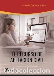 Libros: EL RECURSO DE APELACION CIVIL - GARCIA DE LA TORRE, ALEJANDRA