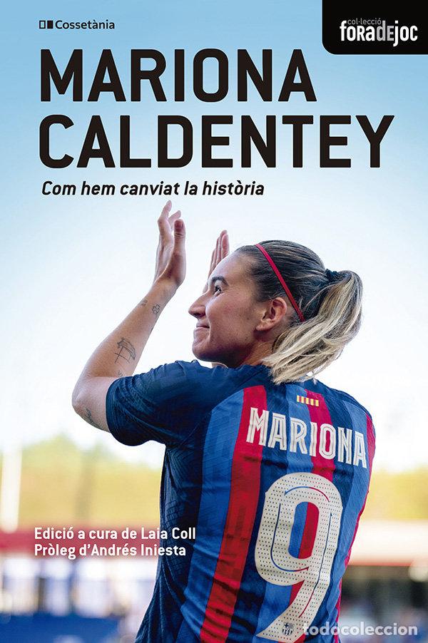 Libros: MARIONA CALDENTEY COM HEM CANVIAT LA HISTORIA - LAIA COLL