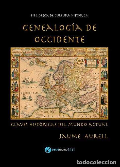Libros: GENEALOGIA DE OCCIDENTE CLAVES HISTORICAS DEL MUNDO ACTUAL - AURELL CARDONA, JAUME