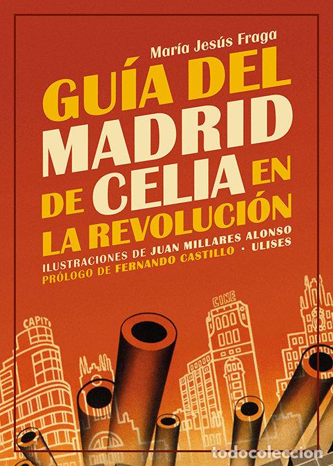 B&uuml;cher: GUIA DEL MADRID DE CELIA EN LA REVOLUCION - FRAGA, MARIA JESUS