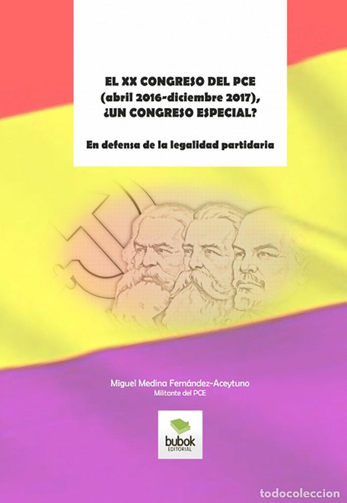 B&uuml;cher: XX CONGRESO DEL PCE ABRIL 2016 DICIEMBRE - MEDINA FERNANDEZ-ACEYTUNO, MIGUEL