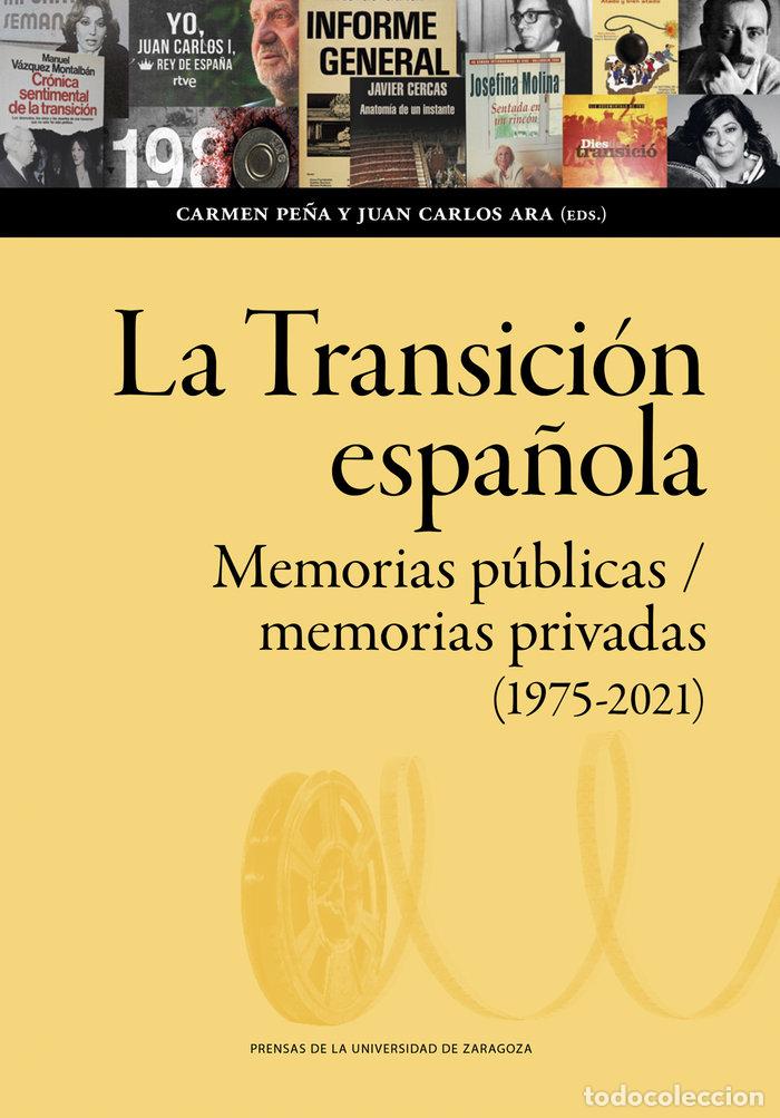 Libri: LA TRANSICION ESPA&Ntilde;OLA MEMORIAS PUBLICAS MEMORIAS PRIVADAS - .