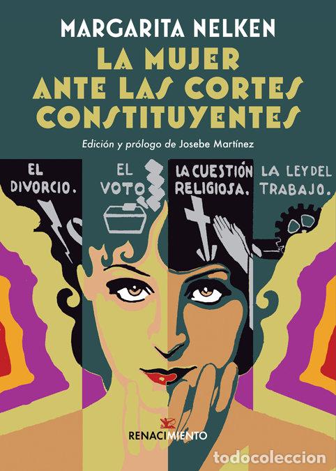 Livres: MUJER ANTE LAS CORTES CONSTITUYENTES,LA - NELKEN, MARGARITA