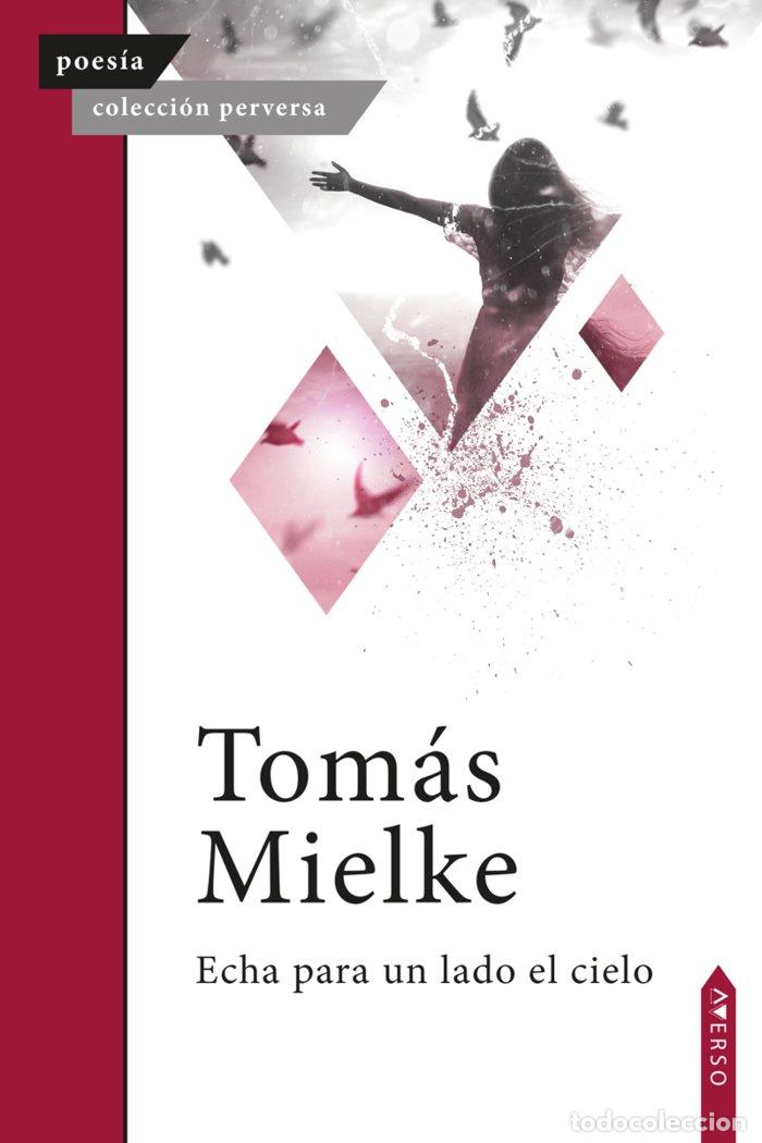 Livros: ECHA PARA UN LADO EL CIELO - MIELKE, TOMAS