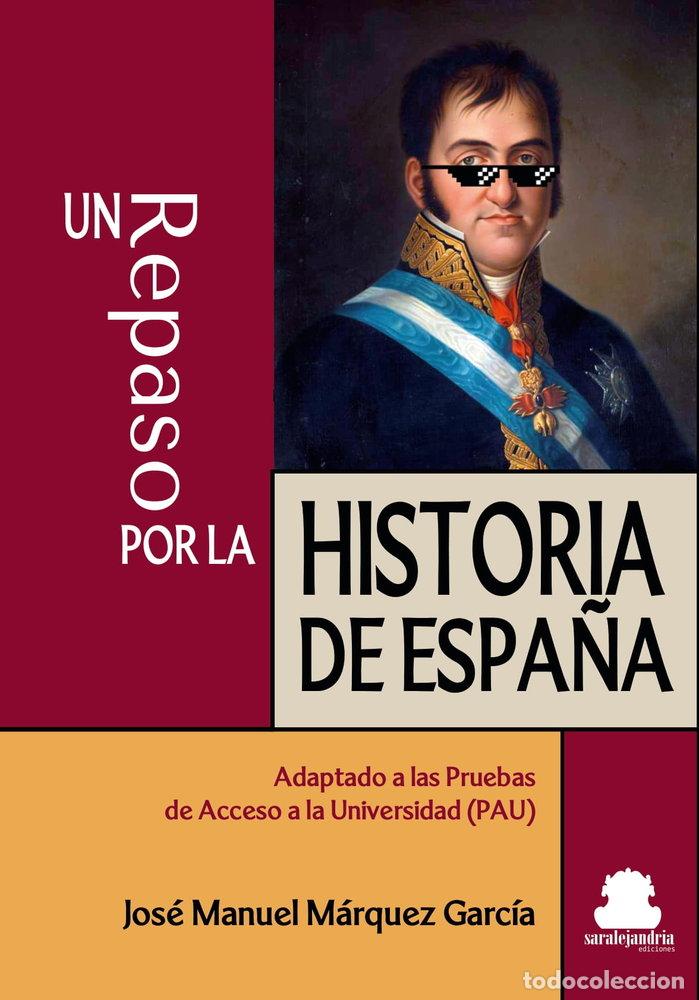 B&uuml;cher: UN REPASO POR LA HISTORIA DE ESPA&Ntilde;A - MARQUEZ GARCIA, JOSE MANUEL