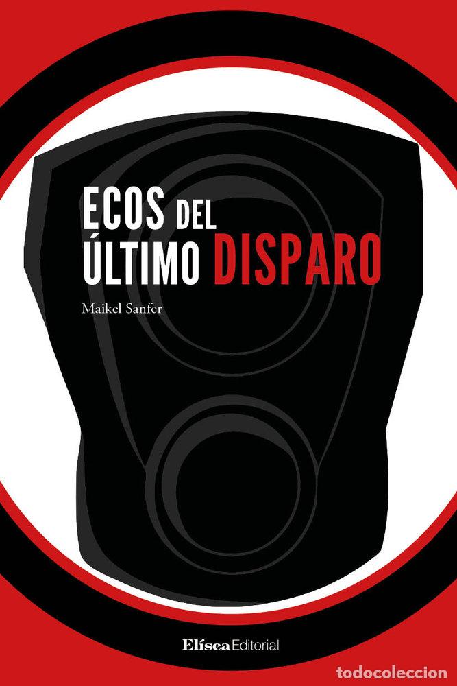 B&uuml;cher: ECOS DEL &Uacute;LTIMO DISPARO - SANFER, MAIKEL