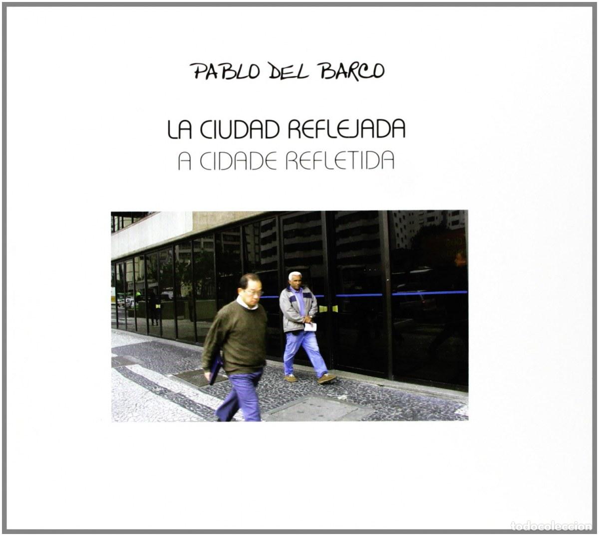 Livres: LA CIUDAD REFLEJADA. A CIDADE REFLETIDA - Del Barco, Pablo