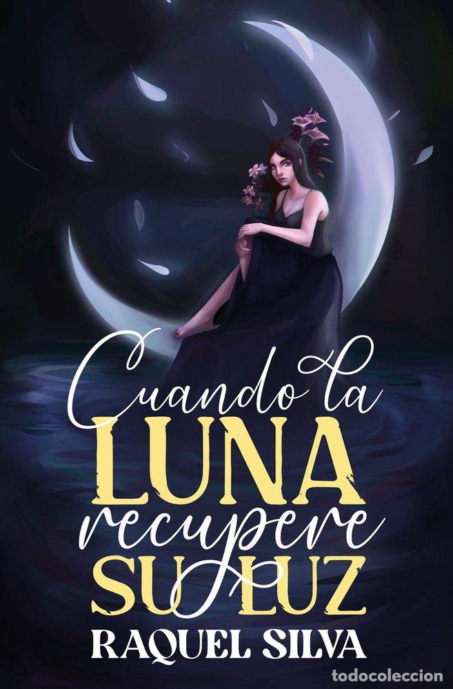 B&uuml;cher: CUANDO LA LUNA RECUPERE SU LUZ - SILVA, RAQUEL