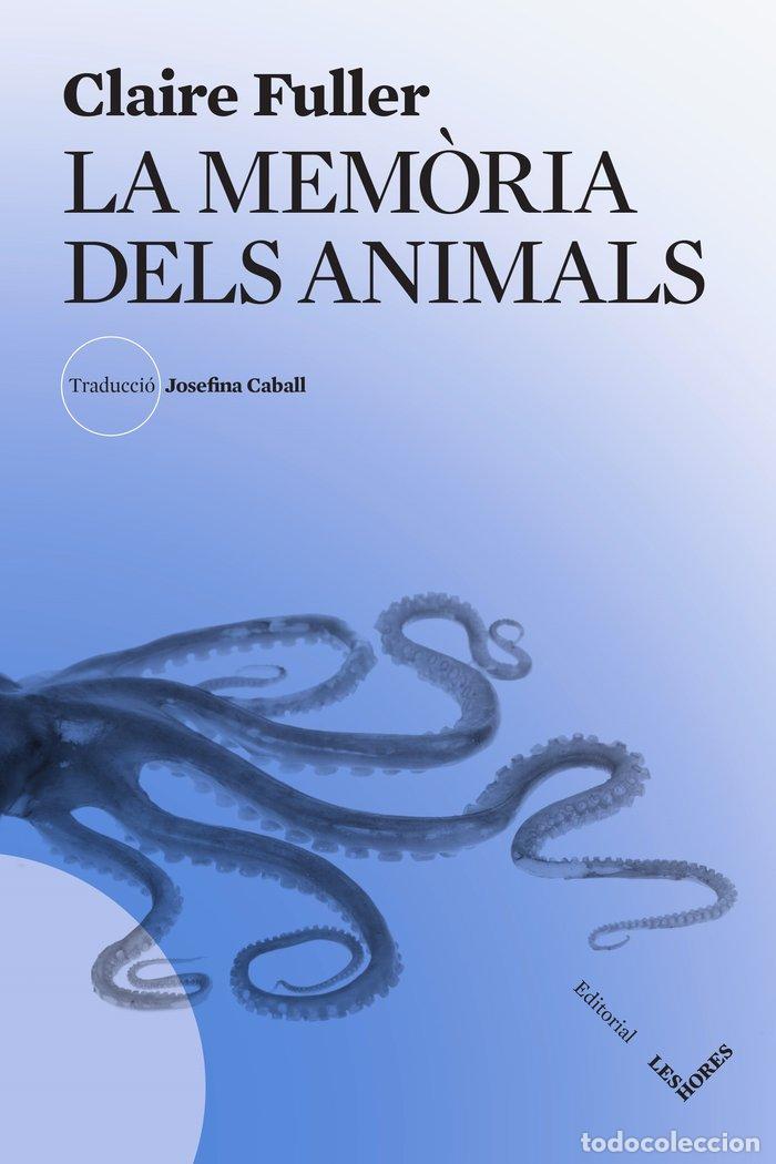 Libros: LA MEMORIA DELS ANIMALS - FULLER, CLAIRE