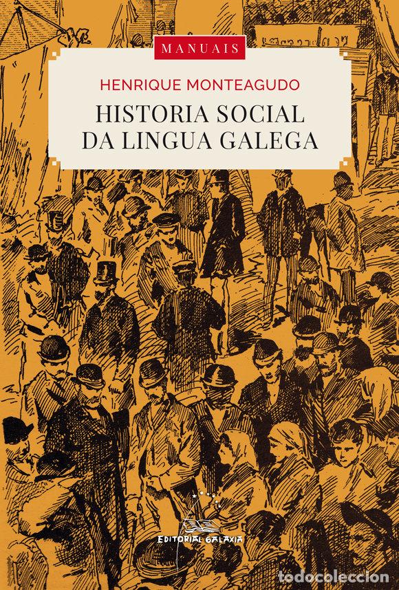Livros: HISTORIA SOCIAL DA LINGUA GALEGA EDICION AMPLIADA - MONTEAGUDO ROMERO, HENRIQUE